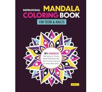 Inspirational Mandala Coloring Book for Teens & Adults: 51 Unique Mandalas for Stress Relief & Mindfulness with Timeless Quotes for Daily Motivation | ... Coloring Books for Kids, Teens and Adults)