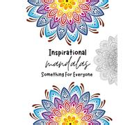 Inspirational Mandalas: Something For Everyone (Mandala: Something for Everyone)
