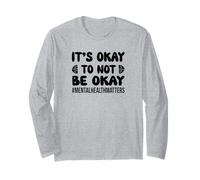 Inspirational Mental Health Matters It's Ok to Not Be Okay Long Sleeve T-Shirt