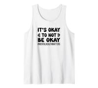 Inspirational Mental Health Matters It's Ok to Not Be Okay Tank Top