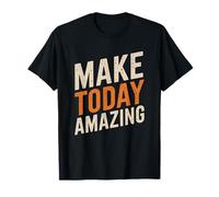 Inspirational Motivational, Make Today Amazing Distressed T-Shirt