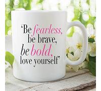 Inspirational Mug Fearless Brave Love Yourself Printed Gift Ceramic WSDMUG486