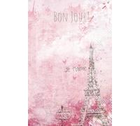 Inspirational Notebook: Bonjour! Paris!: Notebook, Journal, Paris, France, Documenting