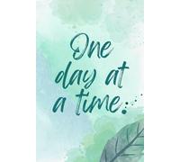 Inspirational Notebook Motivational Quote - One Day At A Time - Lined Notebook With 120 Pages 6x9 inches Undated