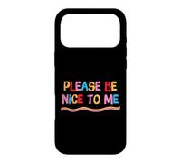 Inspirational Please Be Nice To Me Cute Positive Saying Case for iPhone 17 Pro Max