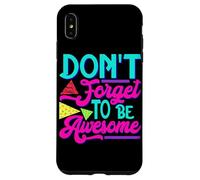 Inspirational Positive Words - Don't Forget To Be Awesome Case for iPhone XS Max