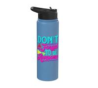Inspirational Positive Words - Don't Forget to Be Awesome Stainless Steel Insulated Water Bottle