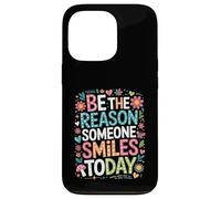 Inspirational Quote Be The Reason Someone Smiles Today Case for iPhone 13 Pro