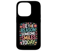 Inspirational Quote Be The Reason Someone Smiles Today Case for iPhone 14 Pro