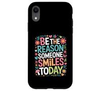 Inspirational Quote Be The Reason Someone Smiles Today Case for iPhone XR