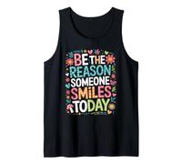 Inspirational Quote Be The Reason Someone Smiles Today Tank Top