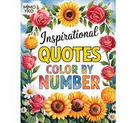 Inspirational Quote Color by Number: Motivational Quotes Coloring Book for Adults and Teens to Relaxation