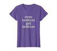 Inspirational Quote Even Baddies Get Saddies T-Shirt