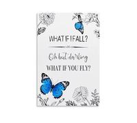 Inspirational Quote Motivational Blue Butterfly Flower, What If I Fall,Positive Affirmations Gift for Women Girl Poster Canvas Wall Art Prints Home Aesthetic 12x18inch(30x45cm)