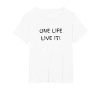 Inspirational Quote, One Life, Live It! T-Shirt, Women's Plus, White, 1X