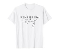 Inspirational Quote Remember Your Why Motivational Positive T-Shirt