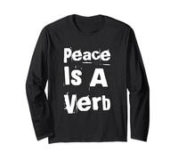 Inspirational Quote Retro Letter Word Text Peace is A Verb Long Sleeve T-Shirt