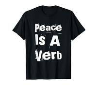 Inspirational Quote Retro Letter Word Text Peace is A Verb T-Shirt
