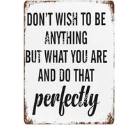 Inspirational Quote Wall Decor Don’T Wish To Be Anything But What You Square Rerto Metal Tin Sign Wall Decor Positive Vintage Alumium Sign For Home Office5.5X8 inches