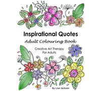 Inspirational Quotes Adult Colouring Book: Creative Art Therapy For Adults: (Colouring Books For Grownups)