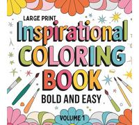 Inspirational Quotes Coloring Book: Easy and Bold Large Print Designs to Relax and Uplift Your Spirit Volume 1 (Large Print Inspirational Quotes)