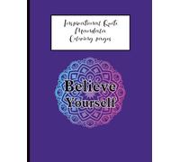 Inspirational Quotes Mandala Coloring Book: A Relaxing Adult Coloring Book with Positive Affirmations for Stress Relief and Mindfulness.