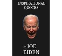 Inspirational Quotes of Joe Biden (Biden Quotes)