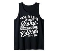 Inspirational Quotes On T Shirts - Your Life is Your Story Tank Top