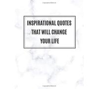 Inspirational Quotes That Will Change Your Life: Affirmations For Positive Thinking (100 Pages, Lined, 8.5 x 11)