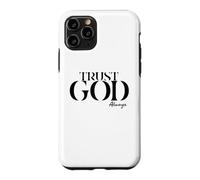 INSPiRATIONAL Says TRUST GOD ALWAYS Just Have Faith Case for iPhone 11 Pro