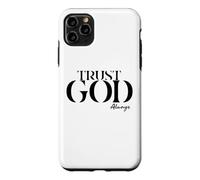 INSPiRATIONAL Says TRUST GOD ALWAYS Just Have Faith Case for iPhone 11 Pro Max