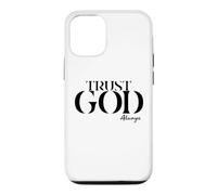 INSPiRATIONAL Says TRUST GOD ALWAYS Just Have Faith Case for iPhone 12/12 Pro
