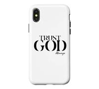 INSPiRATIONAL Says TRUST GOD ALWAYS Just Have Faith Case for iPhone X/XS