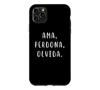 inspirational spanish phrase positive Ama, perdona, olvida Case for iPhone 11 Pro Max