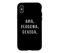 inspirational spanish phrase positive Ama, perdona, olvida Case for iPhone X/XS