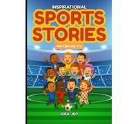 Inspirational Sports Stories for Kids age 5-12: 12 Unbelievable True Football Tales to Inspire and Amaze Young Fans