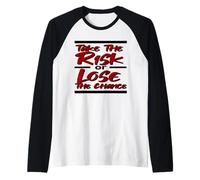 Inspirational TAKE The Risk or Lose The Chance Raglan Baseball Tee