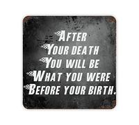 Inspirational Tin Sign After Your Death You Will Be What You were Before Your Birth Metal Plaque Funny Humor Theme Personalized Chic Sign Retro Metal Wall Plaques for Bar Kitchen Yard 12x12in
