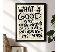 Inspirational “What A Good Day to Be Proud of All The Progress I've Made” Canvas Wall Art, Bedroom Pictures, Posters and Prints, Wall Painting for Living Room（with Inner frame）