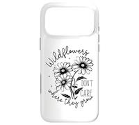 Inspirational - Wildflowers Don’t Care Where They Grow Case for iPhone 17 Pro Max