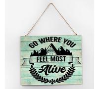 Inspirational Wood Wall Sign Go Where You Feel Most Alive Motivational Wood Plaque Sign Quote Decorative Wall Decorative Signs for Table Outdoor 10x12 Inch