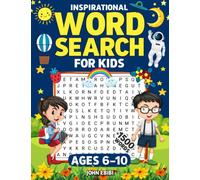 Inspirational Word Search For Kids Ages 6 -10: Motivational Word Search Large Print Puzzle Book For Kids To Build Vocabulary, Have Fun & Be Inspired ... (Engaging Activity Books For Smart Kids)