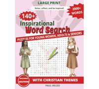 Inspirational Word Search for Young Women, Adults and Seniors: 140+ Large Print Word Search Puzzles for Relaxation, Mindfulness, and Inspiration