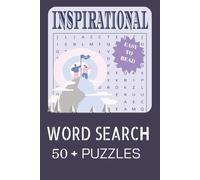 Inspirational Word Search Puzzle Book: Uplifting Word Puzzles for Relaxation, Positivity, and a Peaceful Mind - 50+ Puzzles and 450+ Inspiring Words to Boost Your Mood and Focus