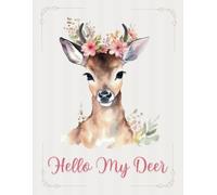 Inspirational Writing Notebook, Hello My Deer, Gifts, Women, Prayer Journal, Notes, 130 lined pages, Large, Size 8.5x11: Diary, Christian, Teen, Mom, ... Faith, Lined Paper, Organization, Business