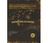 Inspirations en portées: "carnet de musique et d'inspiration artistique"