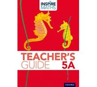 Inspire Maths: 5: Teacher's Guide 5A