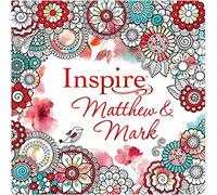 Inspire: Matthew & Mark (Softcover): Coloring & Creative Journaling Through Matthew & Mark