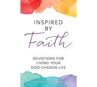 Inspired by Faith: Devotions for Living Your God-Chosen Life
