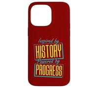 Inspired by History, Powered by Progress Case for iPhone 14 Pro Max